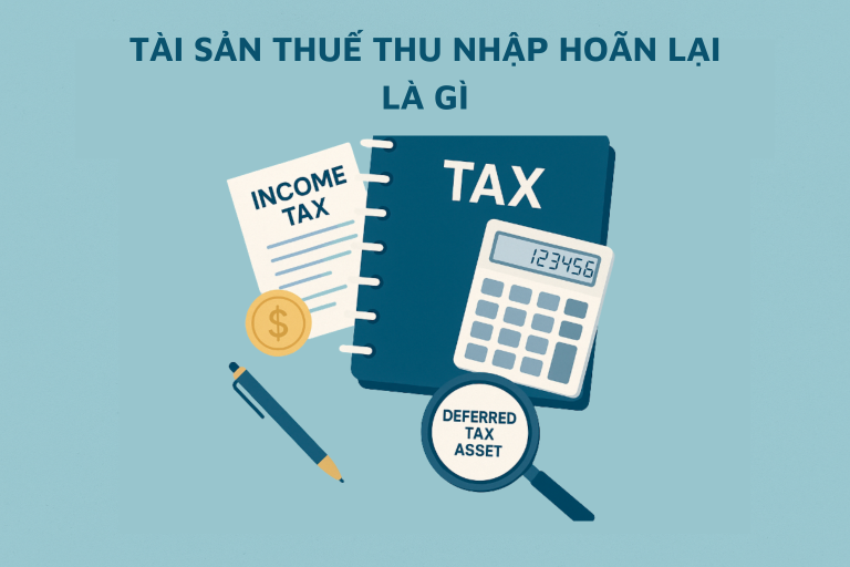 Tài sản thuế thu nhập doanh nghiệp hoãn lại là gì? 