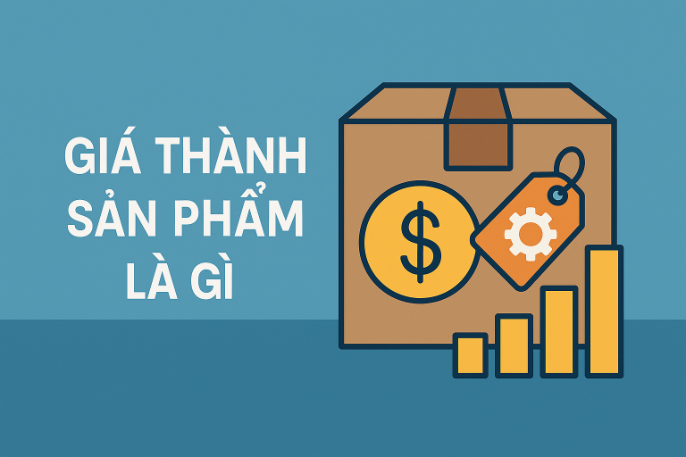 Giá thành sản phẩm – 6 cách tính chính xác nhất